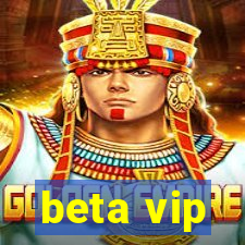 beta vip